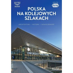 Polska na kolejowych szlakach. Architektura...