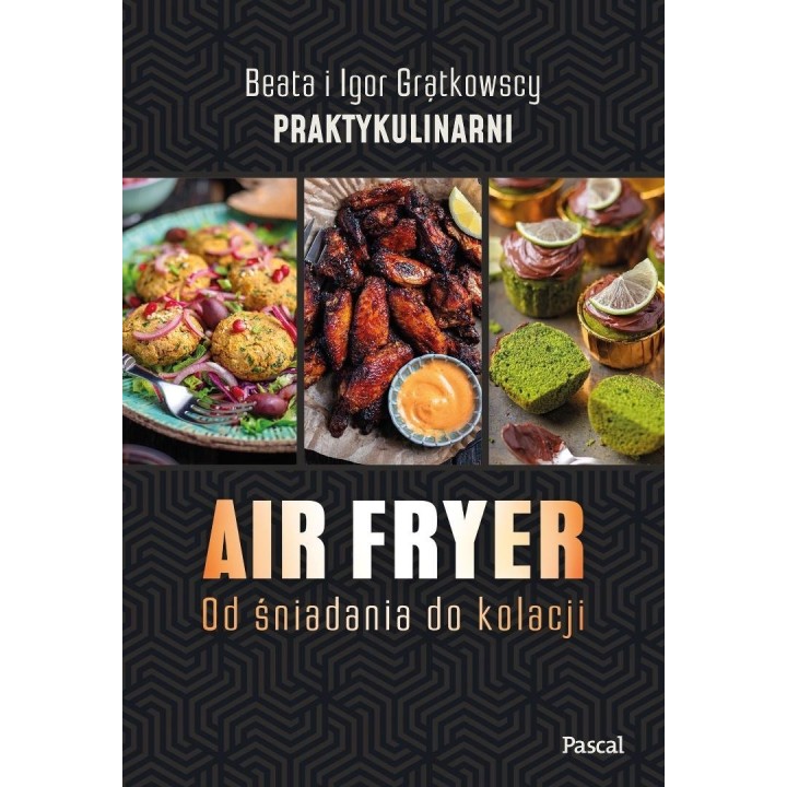 Air fryer. Od śniadania do kolacji