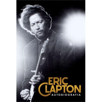 Eric Clapton. Autobiografia