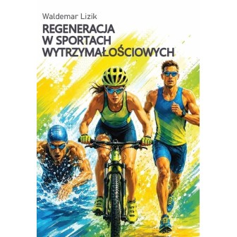 Regeneracja w sportach wytrzymałościowych