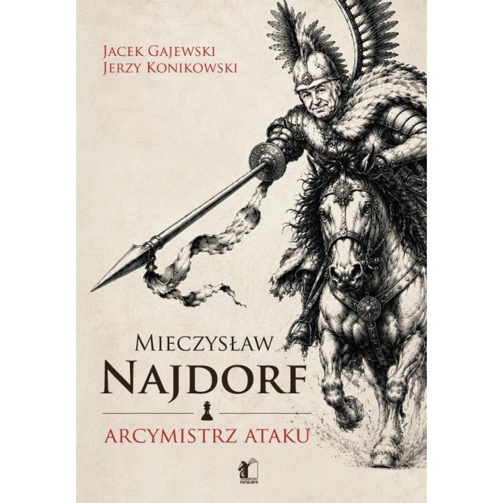 Mieczysław Najdorf. Arcymistrz ataku