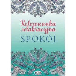Spokój. Kolorowanka relaksacyjna