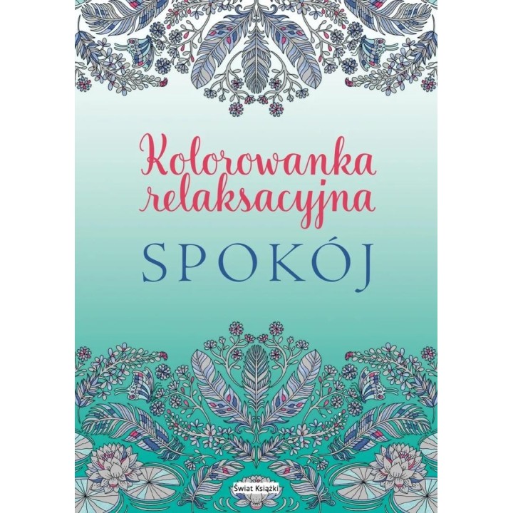 Spokój. Kolorowanka relaksacyjna