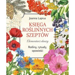 Księga roślinnych szeptów. Elementarz duszy