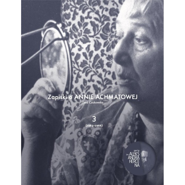 Zapiski o Annie Achmatowej T.3 1963-1966