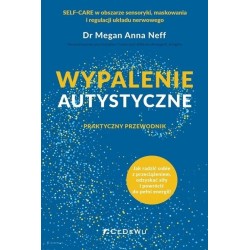 Wypalenie autystyczne. Praktyczny przewodnik