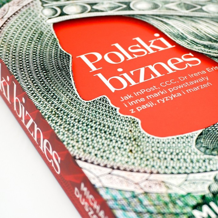 Polski biznes. Jak InPost, CCC, Dr Irena Eris i inne marki powstawały z pasji, ryzyka i marzeń