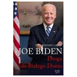 Joe Biden. Droga do Białego Domu