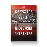 Krzysztof Surlit. Widzewski charakter