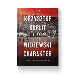 Krzysztof Surlit. Widzewski charakter