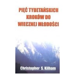 Pięć tybetańskich kroków do wiecznej młodości