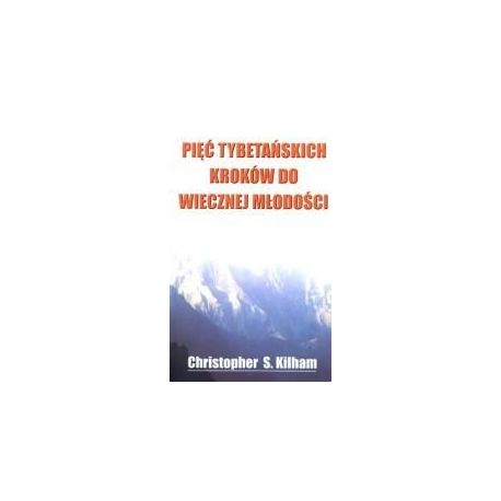 Pięć tybetańskich kroków do wiecznej młodości