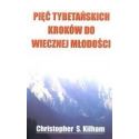Pięć tybetańskich kroków do wiecznej młodości