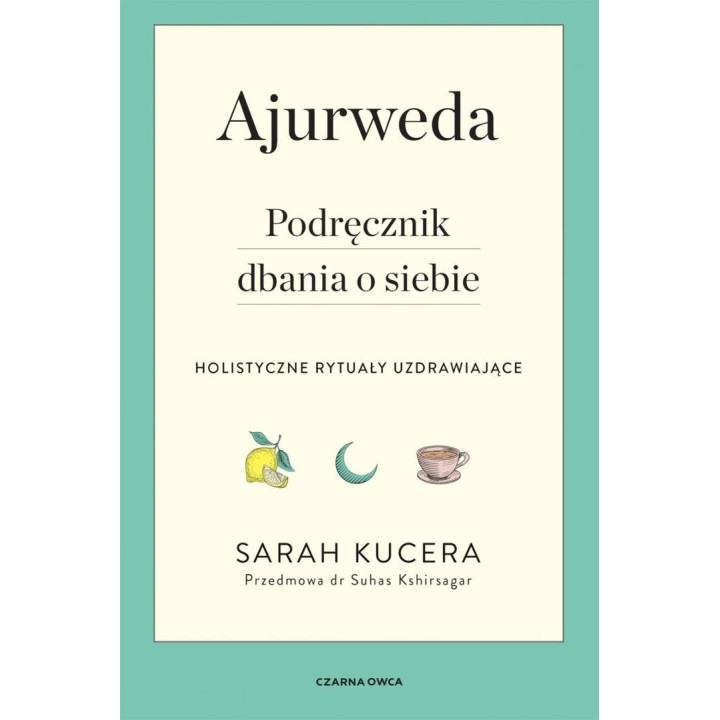 Ajurweda. Podręcznik dbania o siebie