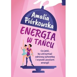 Energia w tańcu. Co jeść, by utrzymać zdrową..