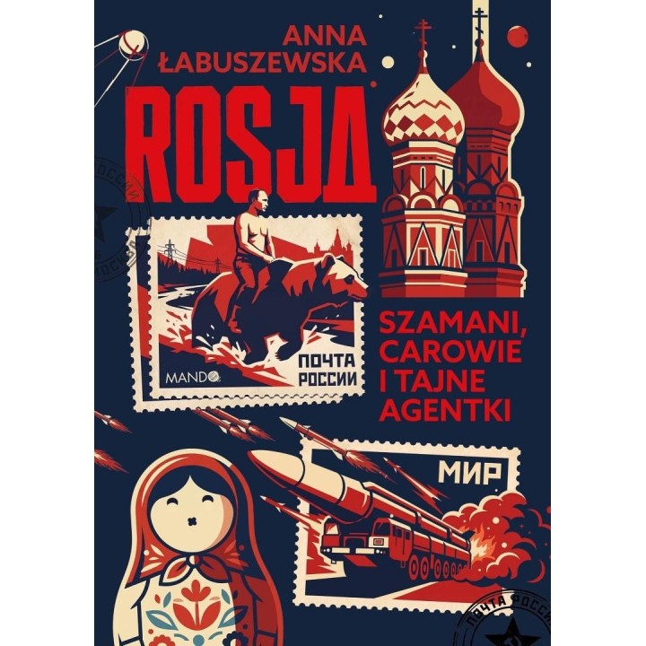 Rosja. Szamani, carowie i tajne agentki