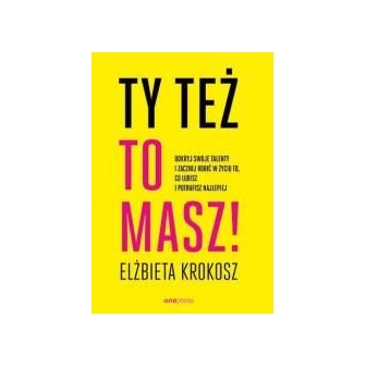 Ty też to masz! Odkryj swoje talenty...