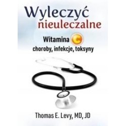 Wyleczyć nieuleczalne. Witamina C. Choroby...