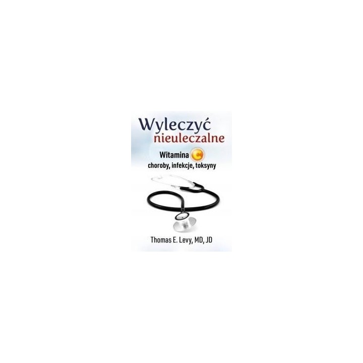Wyleczyć nieuleczalne. Witamina C. Choroby...