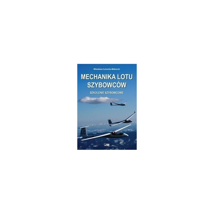 Mechanika lotu szybowców. Szkolenie szybowcowe