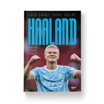 Erling Haaland. Napastnik z krainy wikingów