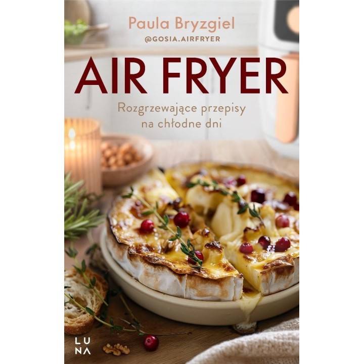 Air fryer. Rozgrzewające przepisy na chłodne dni