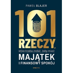 101 rzeczy, które trzeba zrobić, żeby mieć majątek