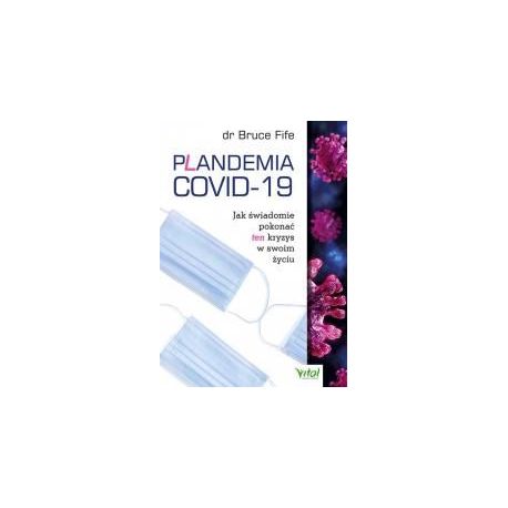 Plandemia COVID-19. Jak świadomie pokonać...
