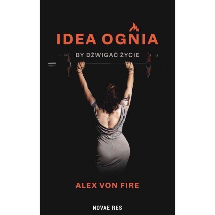Idea Ognia - by dźwigać życie