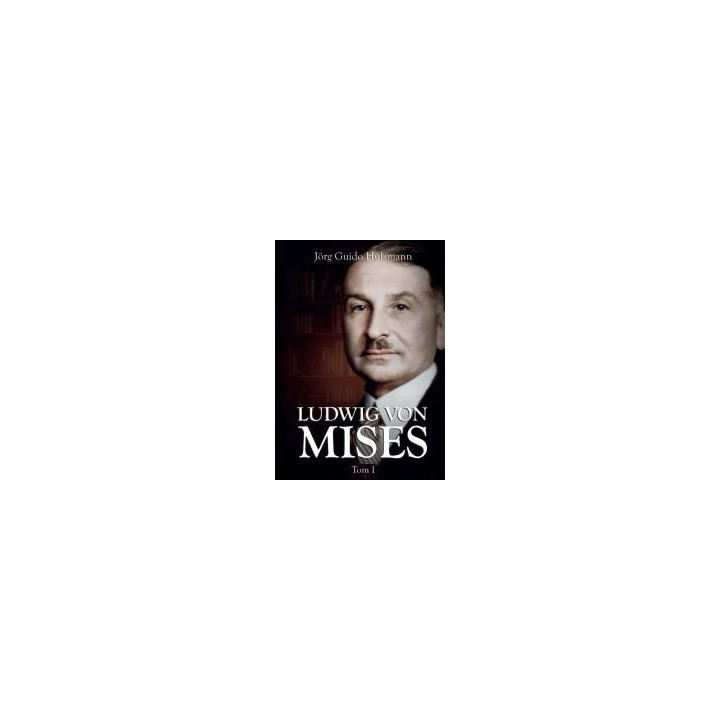 Ludwig von Mises T.1
