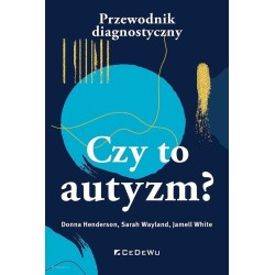 Czy to autyzm? Przewodnik diagnostyczny