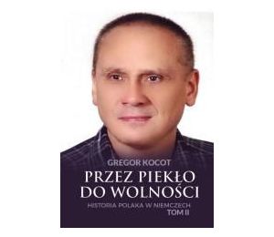 Przez piekło do wolności T.2 Historia Polaka..
