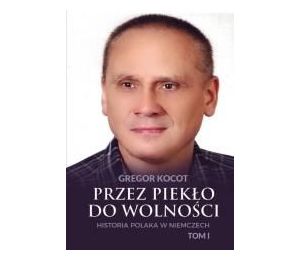 Przez piekło do wolności T.1 Historia Polaka..