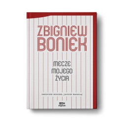 Zbigniew Boniek. Mecze mojego życia. Wydanie II