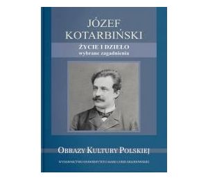 Józef Kotarbiński. Życie i dzieło