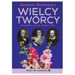 Wielcy twórcy. Moniuszko Conrad, Szekspir i inni