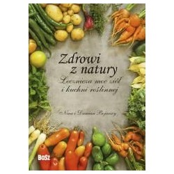 Zdrowi z natury. Lecznicza moc ziół i kuchni..