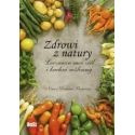Zdrowi z natury. Lecznicza moc ziół i kuchni..