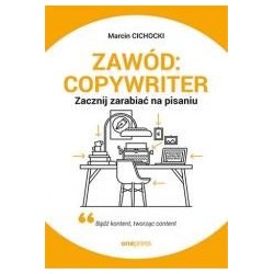 Zawód: copywriter. Zacznij zarabiać na pisaniu