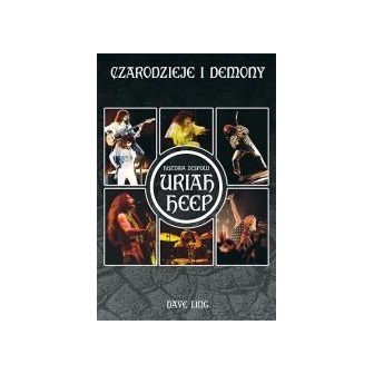 Czarodzieje i demony Historia zespołu Uriah Heep