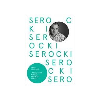 Kazimierz Serocki. Piszę tylko muzykę