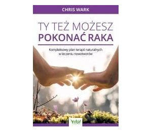 Ty też możesz pokonać raka