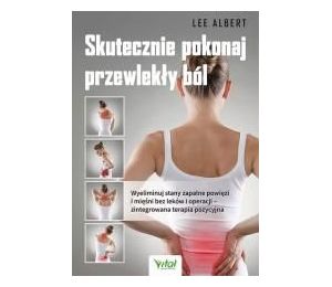 Skutecznie pokonaj przewlekły ból