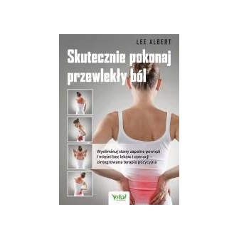 Skutecznie pokonaj przewlekły ból