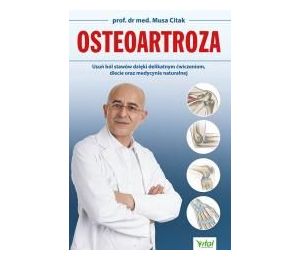 Osteoartroza. Usuń ból stawów dzięki delikatnym..