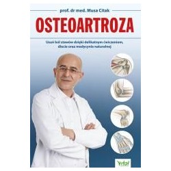 Osteoartroza. Usuń ból stawów dzięki delikatnym..