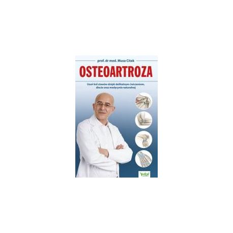 Osteoartroza. Usuń ból stawów dzięki delikatnym..