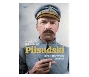 Piłsudski. Portret przewrotny. Biografia