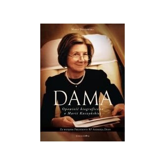 Dama. Opowieść biograficzna o Marii Kaczyńskiej