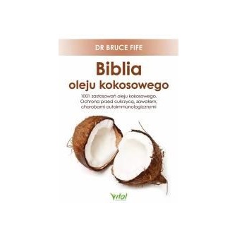 Biblia oleju kokosowego. 1001 zastosowań